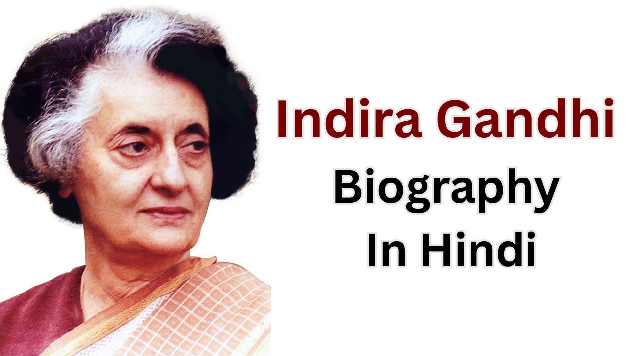 Indira Gandhi Biography In Hindi