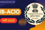 IB ACIO Recruitment 2025 Notification Out