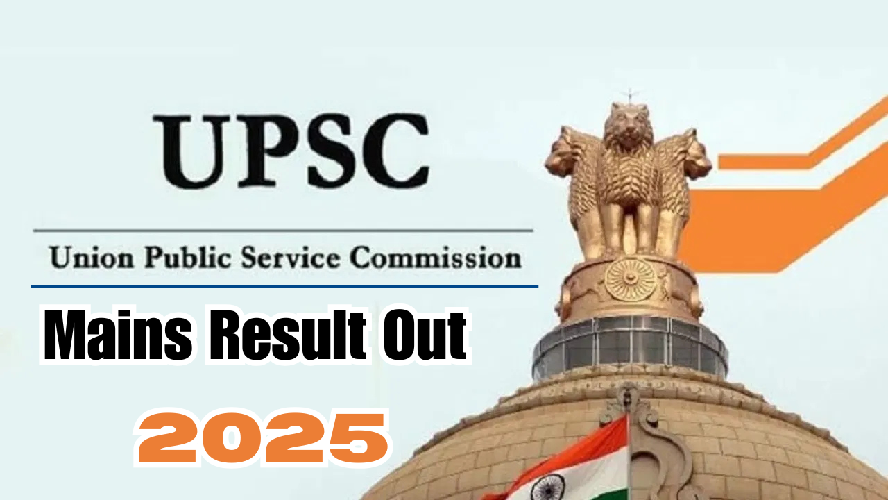 UPSC Mains Result Out 2025